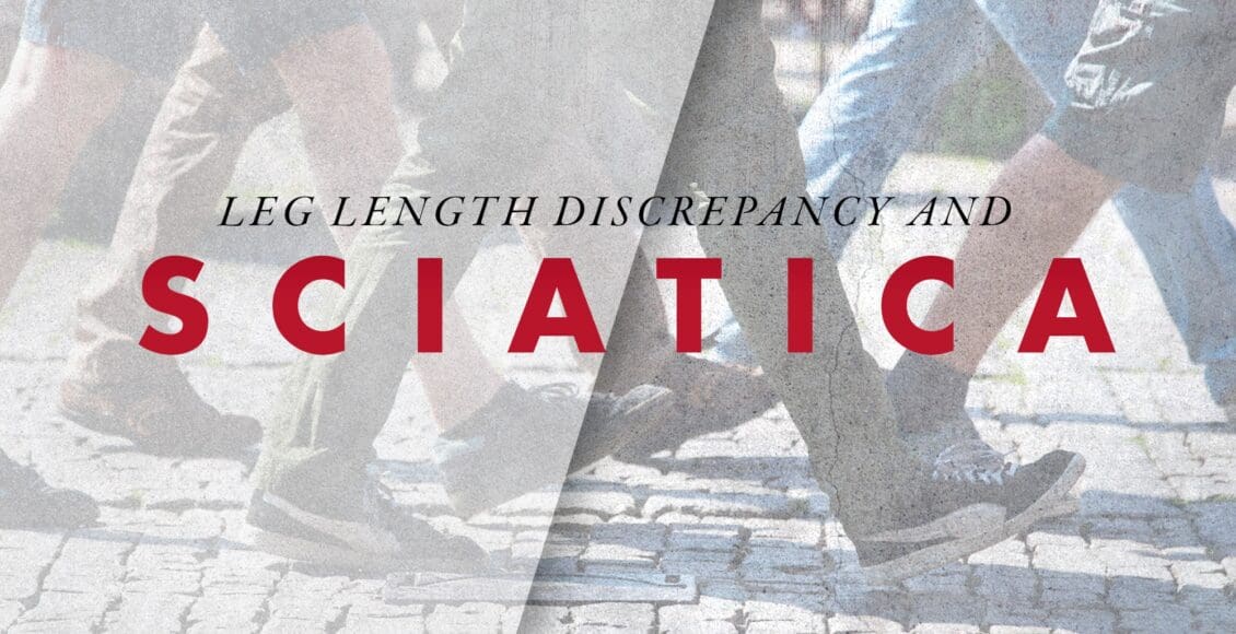 Leg Length Discrepancy and Sciatica | El Paso, TX Chiropractor